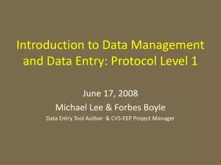 Introduction to Data Management and Data Entry: Protocol Level 1