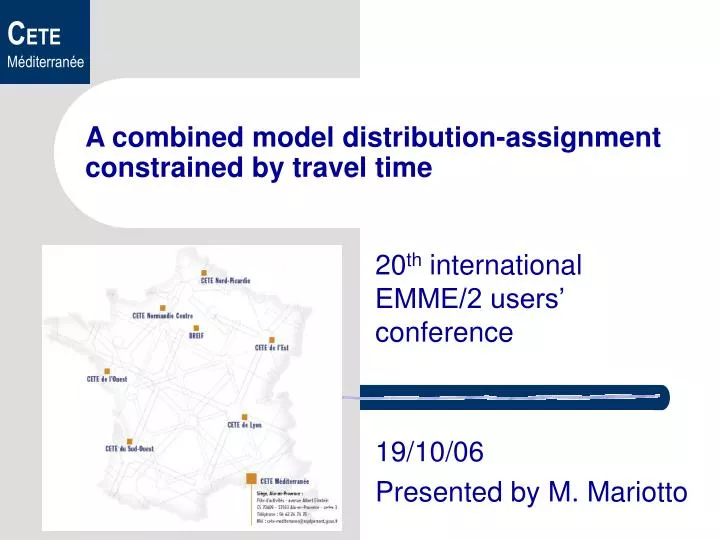 a combined model distribution assignment constrained by travel time