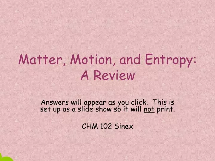 matter motion and entropy a review