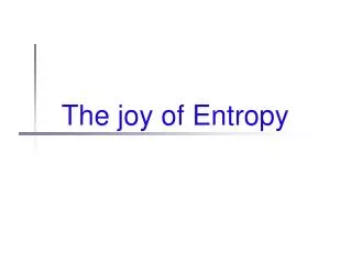 The joy of Entropy