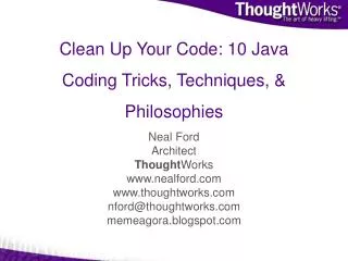 Clean Up Your Code: 10 Java Coding Tricks, Techniques, &amp; Philosophies