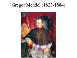 Gregor Mendel (1823-1884)