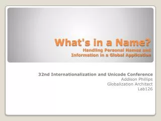 What's in a Name? Handling Personal Names and Information in a Global Application