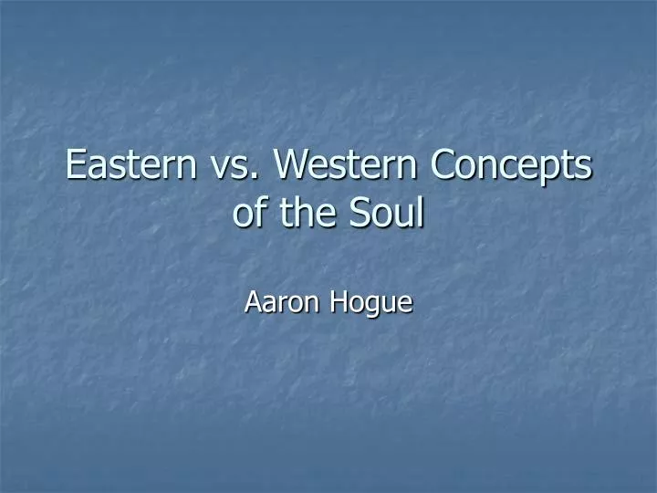 eastern vs western concepts of the soul
