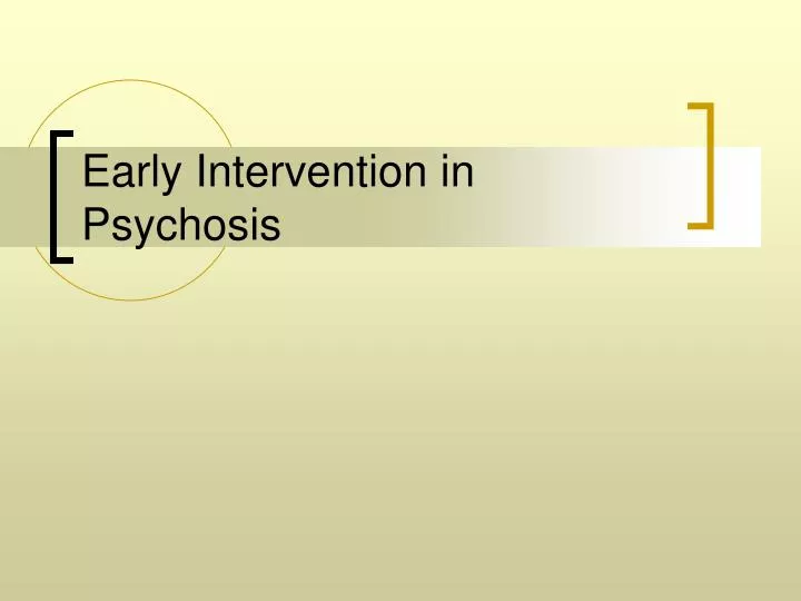 early intervention in psychosis