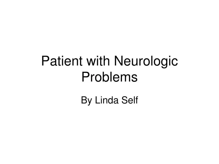 patient with neurologic problems