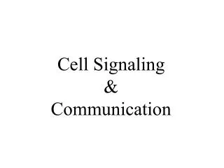 Cell Signaling &amp; Communication