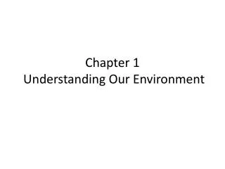 Chapter 1 Understanding Our Environment