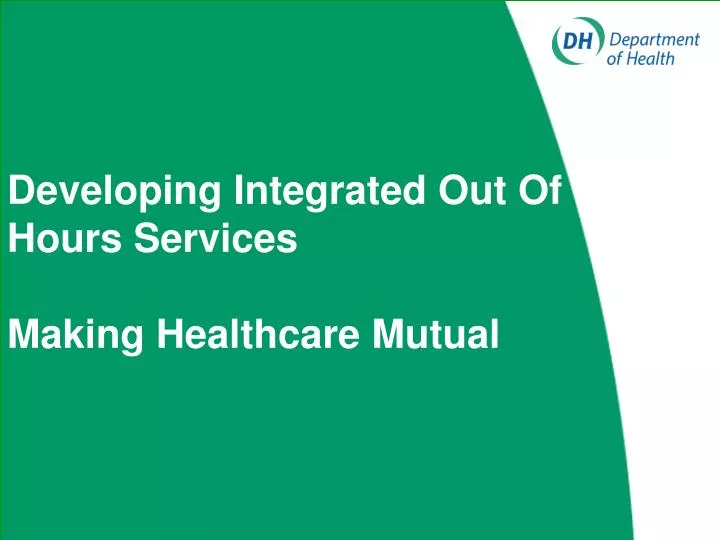 developing integrated out of hours services making healthcare mutual