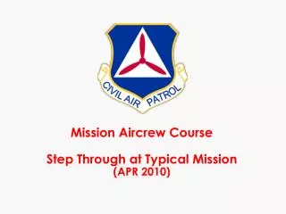 Mission Aircrew Course Step Through at Typical Mission (APR 2010)