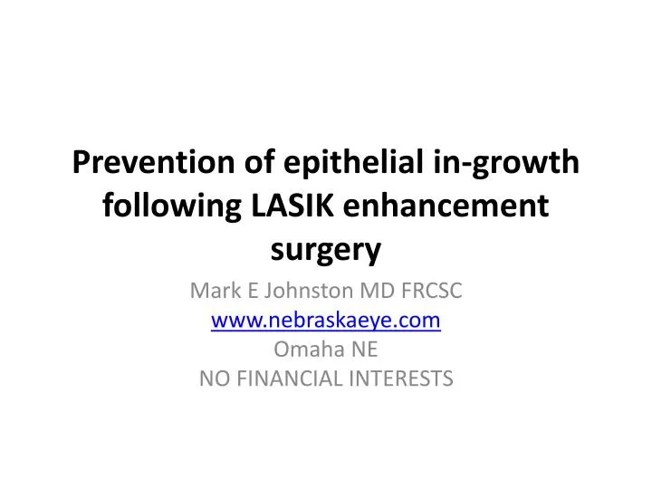 prevention of epithelial in growth following lasik enhancement surgery