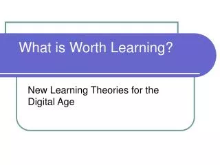 What is Worth Learning?