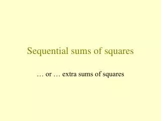 Sequential sums of squares