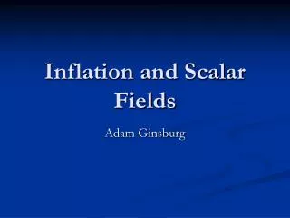 Inflation and Scalar Fields