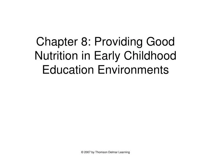 chapter 8 providing good nutrition in early childhood education environments