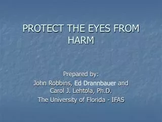 PROTECT THE EYES FROM HARM