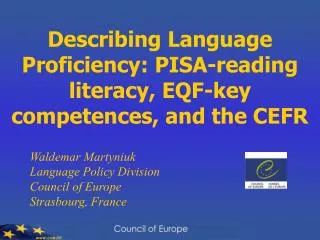 Waldemar Martyniuk Language Policy Division Council of Europe Strasbourg, France