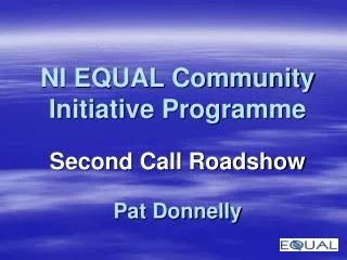 NI EQUAL Community Initiative Programme Second Call Roadshow Pat Donnelly