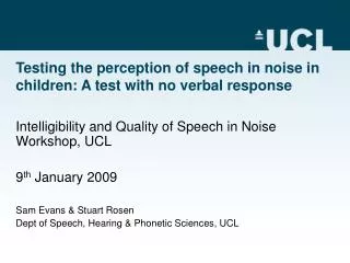 Testing the perception of speech in noise in children: A test with no verbal response