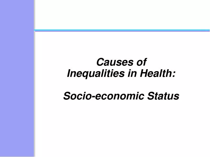 causes of inequalities in health socio economic status