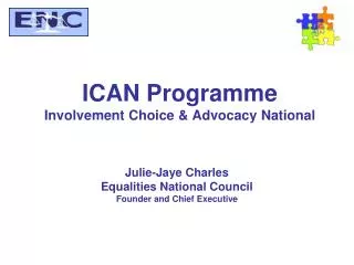 ICAN Programme Involvement Choice &amp; Advocacy National