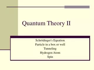 Quantum Theory II