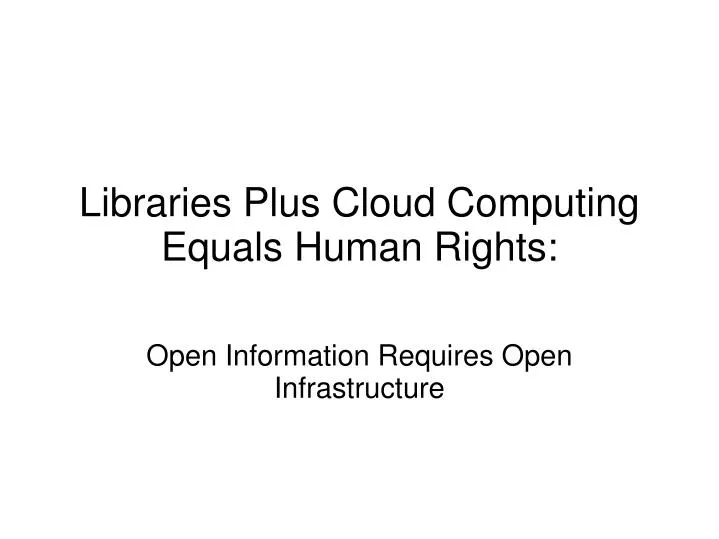 libraries plus cloud computing equals human rights