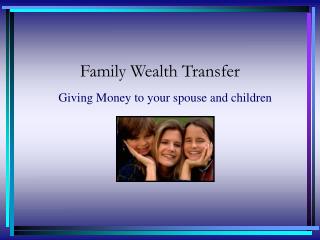 Family Wealth Transfer