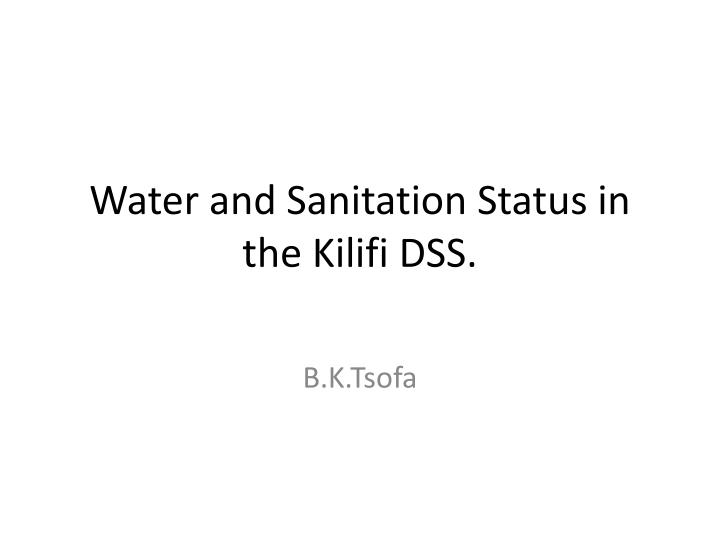 water and sanitation status in the kilifi dss