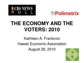 THE ECONOMY AND THE VOTERS: 2010