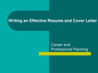 Writing an Effective Resume and Cover Letter