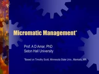 Micromatic Management*