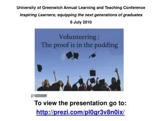 University of Greenwich Annual Learning and Teaching Conference Inspiring Learners; equipping the next generations of gr