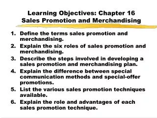 Learning Objectives: Chapter 16 Sales Promotion and Merchandising