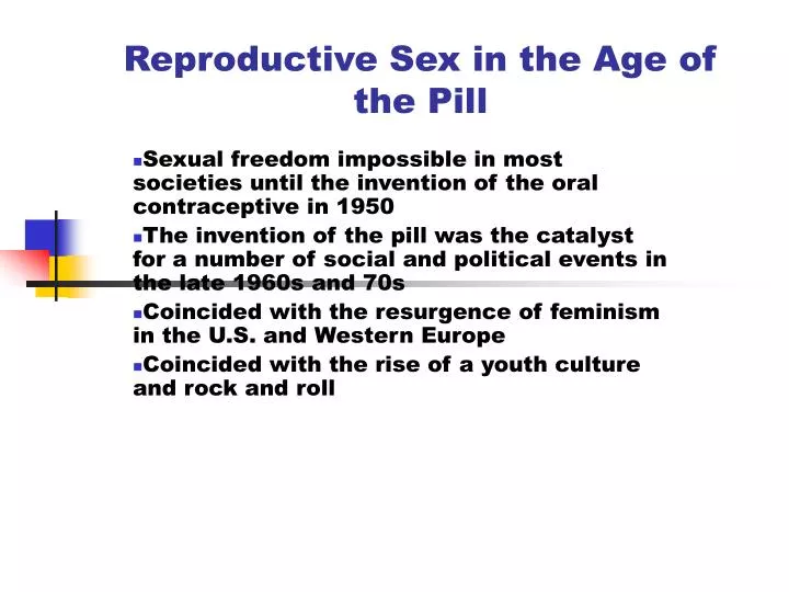 reproductive sex in the age of the pill