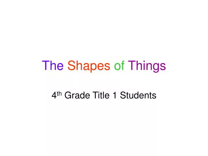 the shapes of things