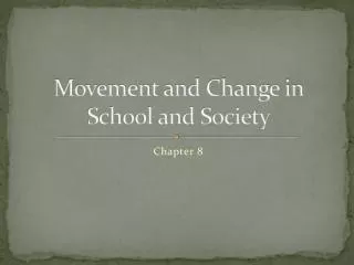 Movement and Change in School and Society