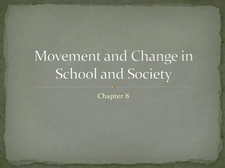 movement and change in school and society