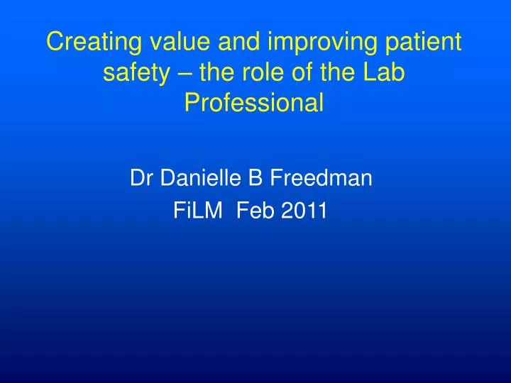creating value and improving patient safety the role of the lab professional