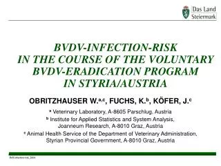 BVDV-INFECTION-RISK IN THE COURSE OF THE VOLUNTARY BVDV-ERADICATION PROGRAM IN STYRIA/