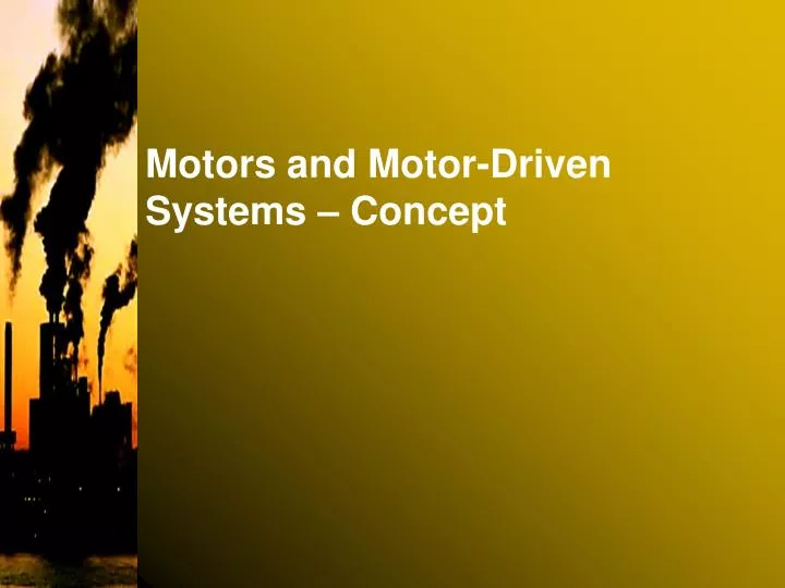 motors and motor driven systems concept