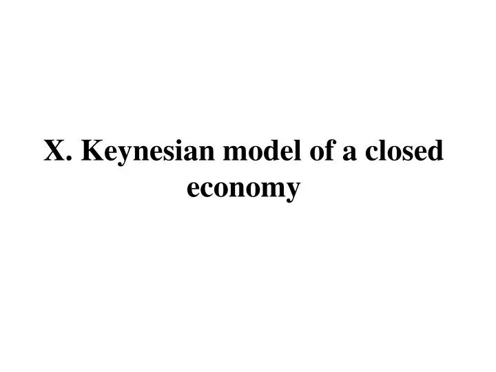 x keynesian model of a closed economy