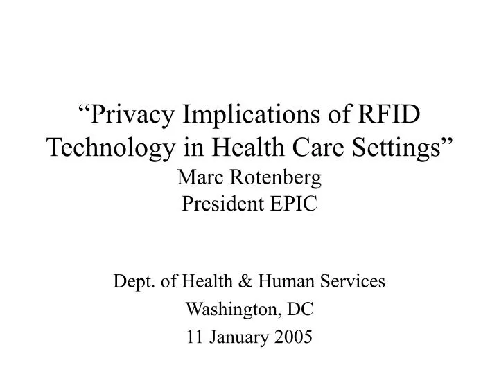 privacy implications of rfid technology in health care settings marc rotenberg president epic