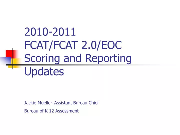 2010 2011 fcat fcat 2 0 eoc scoring and reporting updates