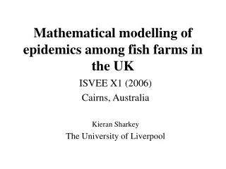 Mathematical modelling of epidemics among fish farms in the UK
