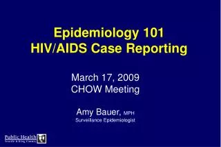 Epidemiology 101 HIV/AIDS Case Reporting