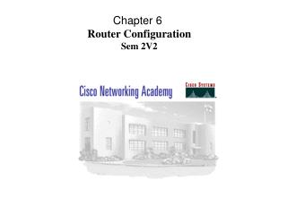 Chapter 6 Router Configuration Sem 2V2