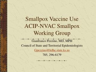 Smallpox Vaccine Use ACIP-NVAC Smallpox Working Group
