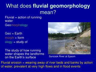 What does fluvial geomorphology mean?