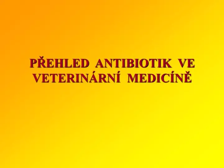 p ehled antibiotik ve veterin rn medic n
